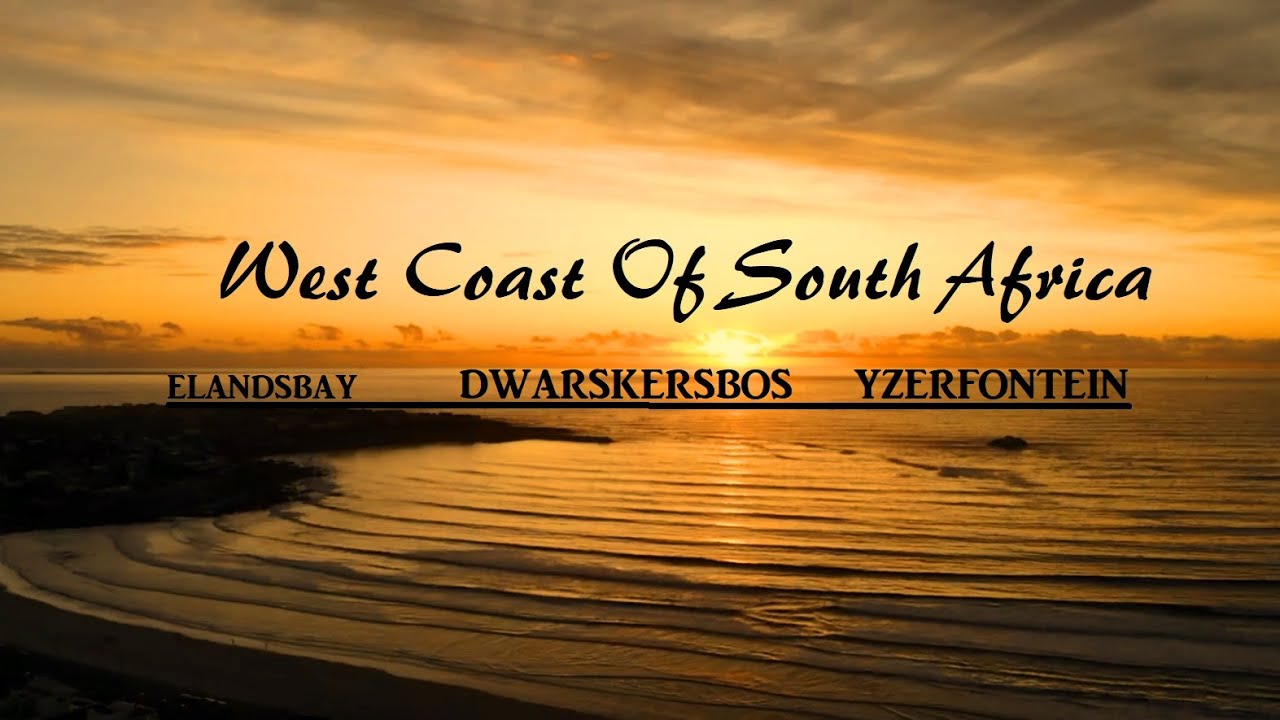 West Coast South Africa- Elandsbay,Dwarskersbos and Yzerfontein