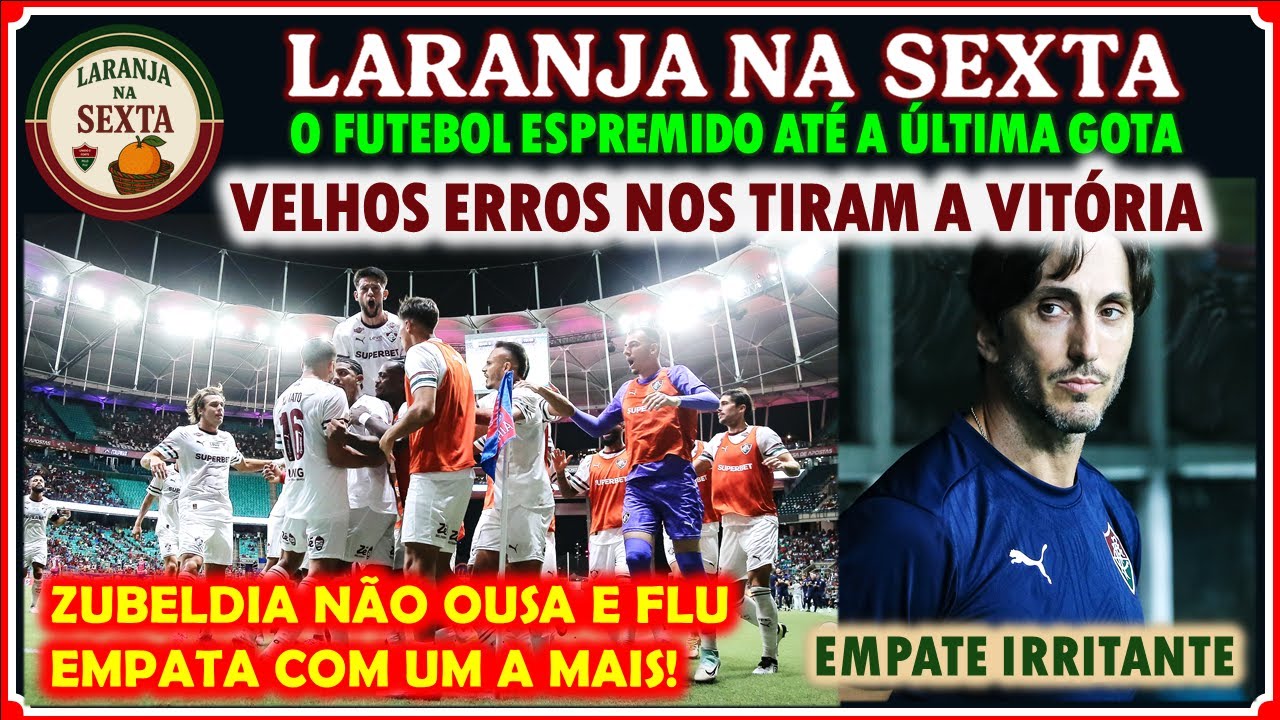 🍊 VELHOS ERROS TIRAM A VITÓRIA DO FLUMINENSE | LARANJA NA SEXTA