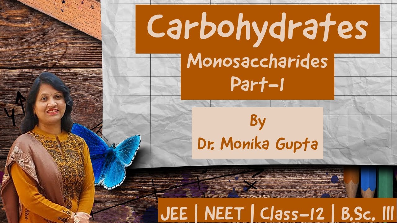 Carbohydrates 02: Monosaccharides(Glucose) Part-1  By Dr. Monika Gupta
