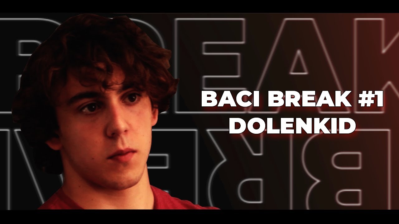 Baci Break #1 -  DolenKid