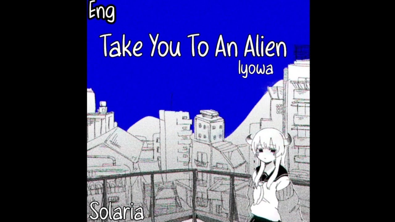 Take you to an alien / 異星にいこうね - Iyowa feat.星界  (English SynthV Cover - Solaria)