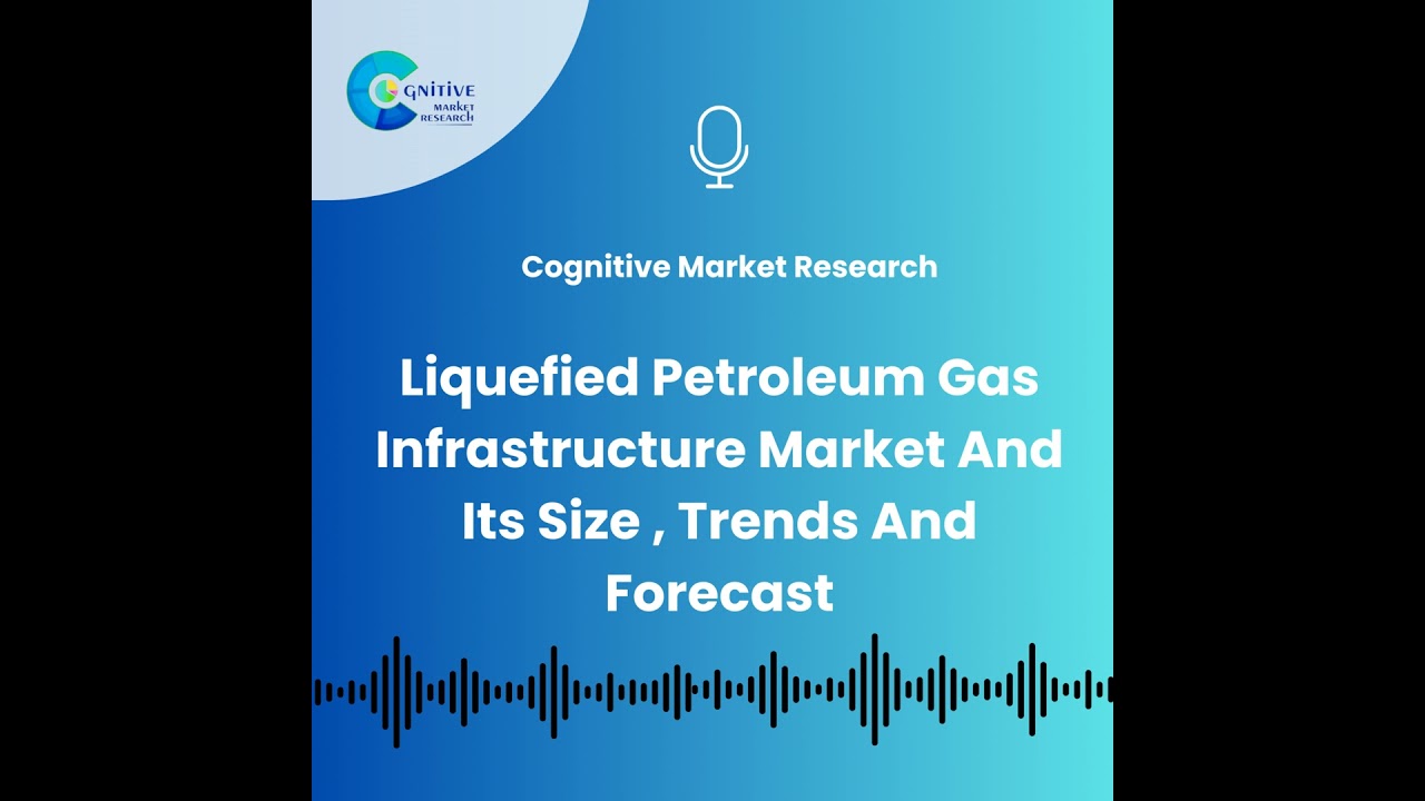 Global LPG Infrastructure Market And Its Size, Trends And Forecast