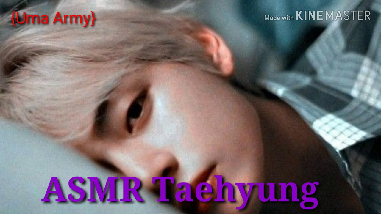 •ASMR Taehyung• -