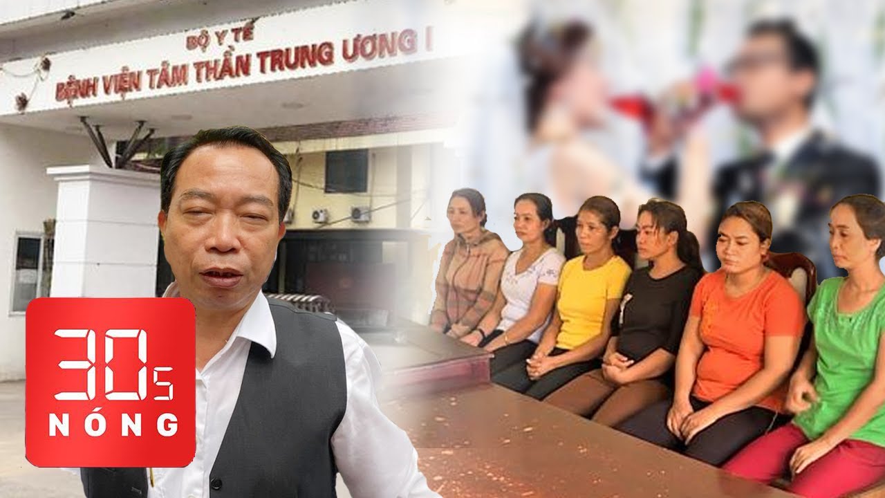 Bản tin 30s Nóng: Đường dây 'đám cưới ảo' lừa tiền tỉ; Đình chỉ giám đốc BV Tâm thần trung ương 1