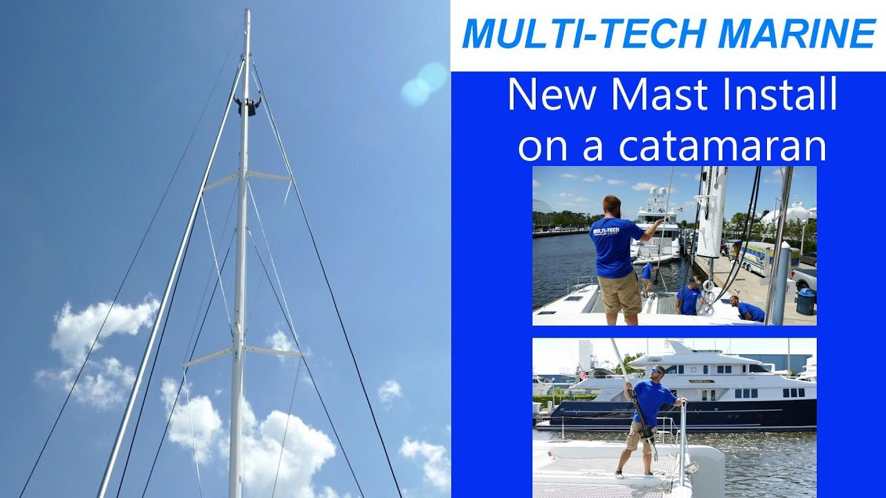 How to Install a Mast on a Lagoon Catamaran by Multitech Marine