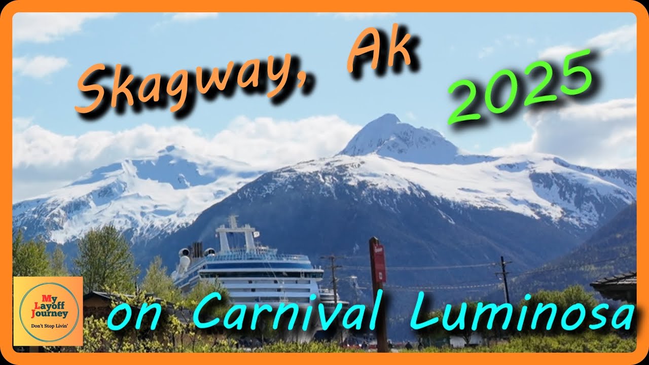 A Day in Skagway on the Carnival Luminosa