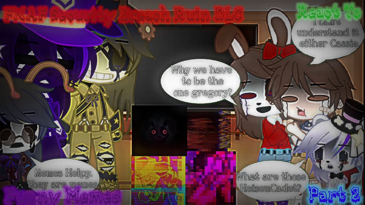 FNAFRuin DLC React To Funny Memes/FNAF/SecurityBreach/FNAFRuin
