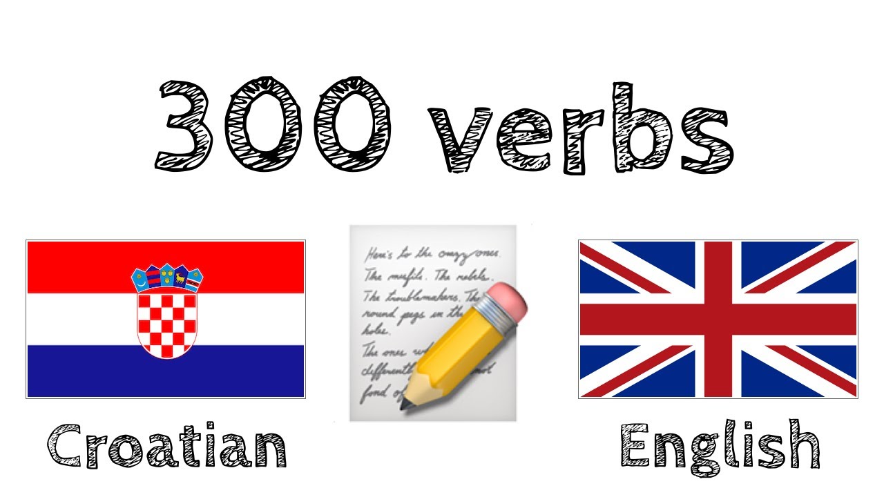 300 verbs + Reading and listening: - Croatian + English - (native speaker)