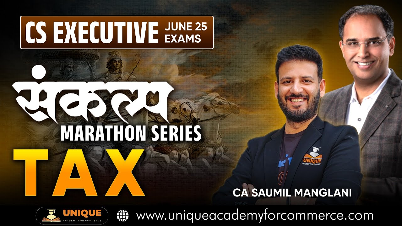 CS EXECUTIVE JUNE 26 & DEC 26 |Direct Income TAX MARATHON - Part 1- CA/CA/CMA by CA SAUMIL MANGLANI