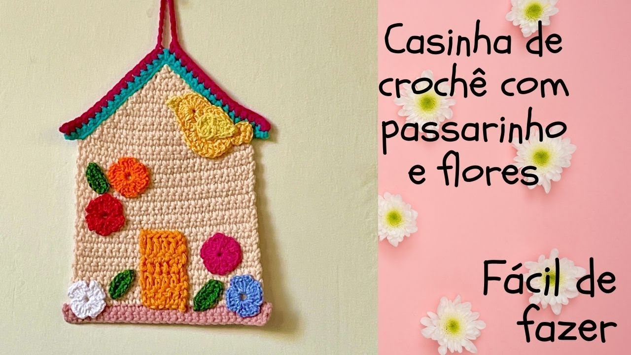 Crochê - Casinha de crochê -com passarinho e flor. Enfeite para porta ou parede. 