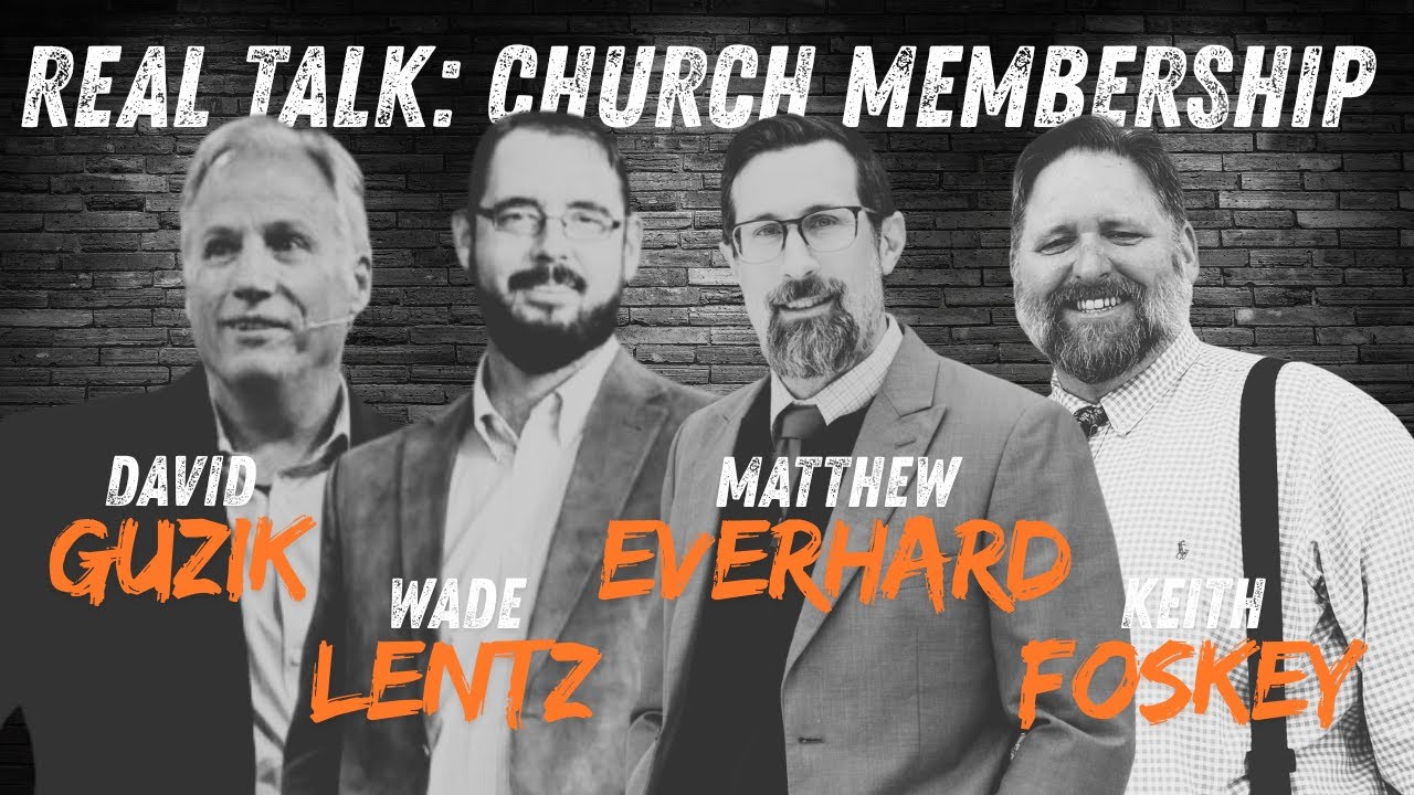 Is Church Membership Biblical? Foskey, Guzik, Everhard & Lentz Discuss
