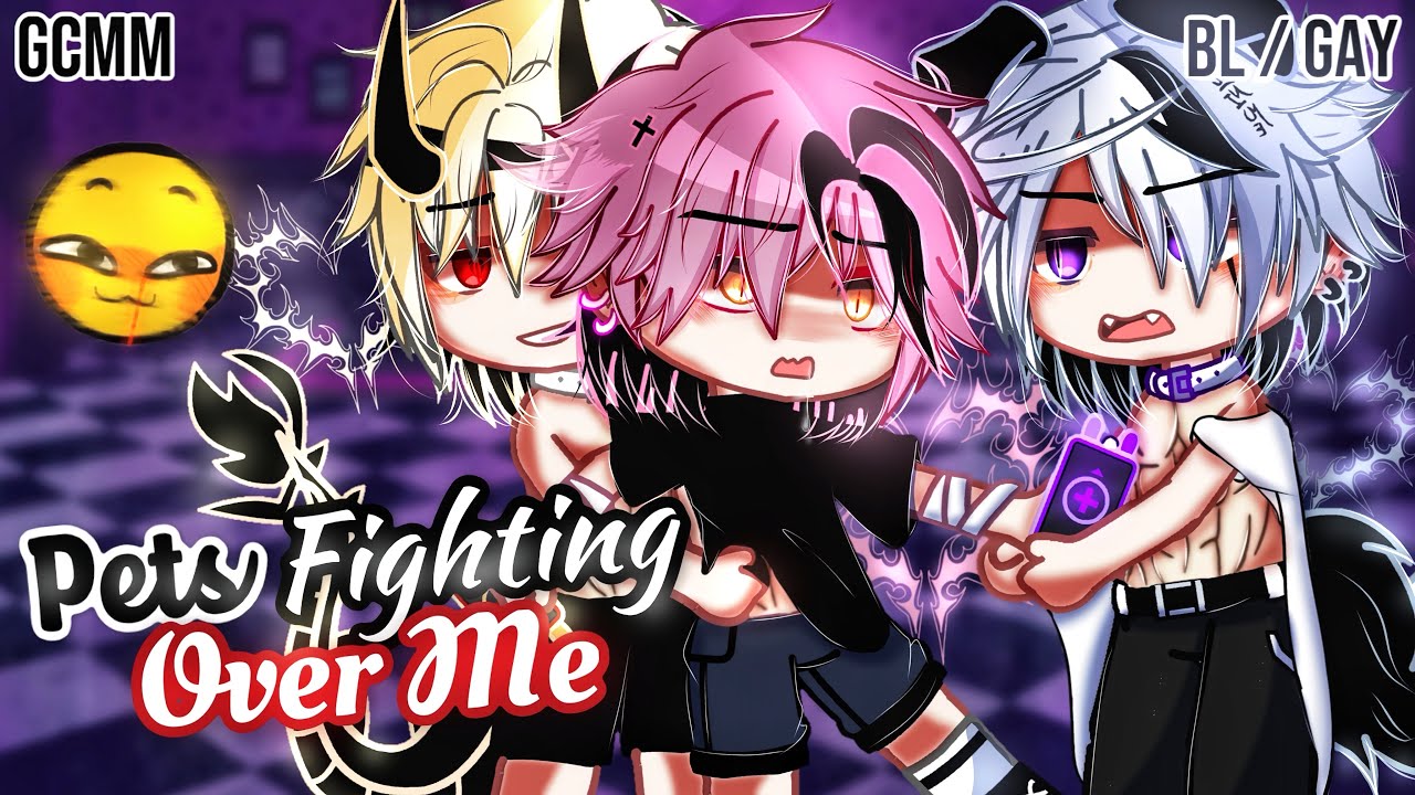 𝑷𝒆𝒕𝒔 𝑭𝒊𝒈𝒉𝒕𝒊𝒏𝒈 𝐎𝐯𝐞𝐫 𝐌𝐞 | BL/GAY | GLMM / GCMM | Gacha Life Mini Movie