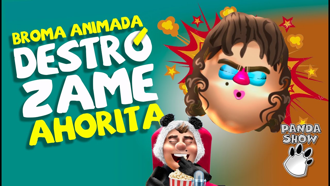 Panda Show - Broma Animada 017 - Destrózame Ahorita!