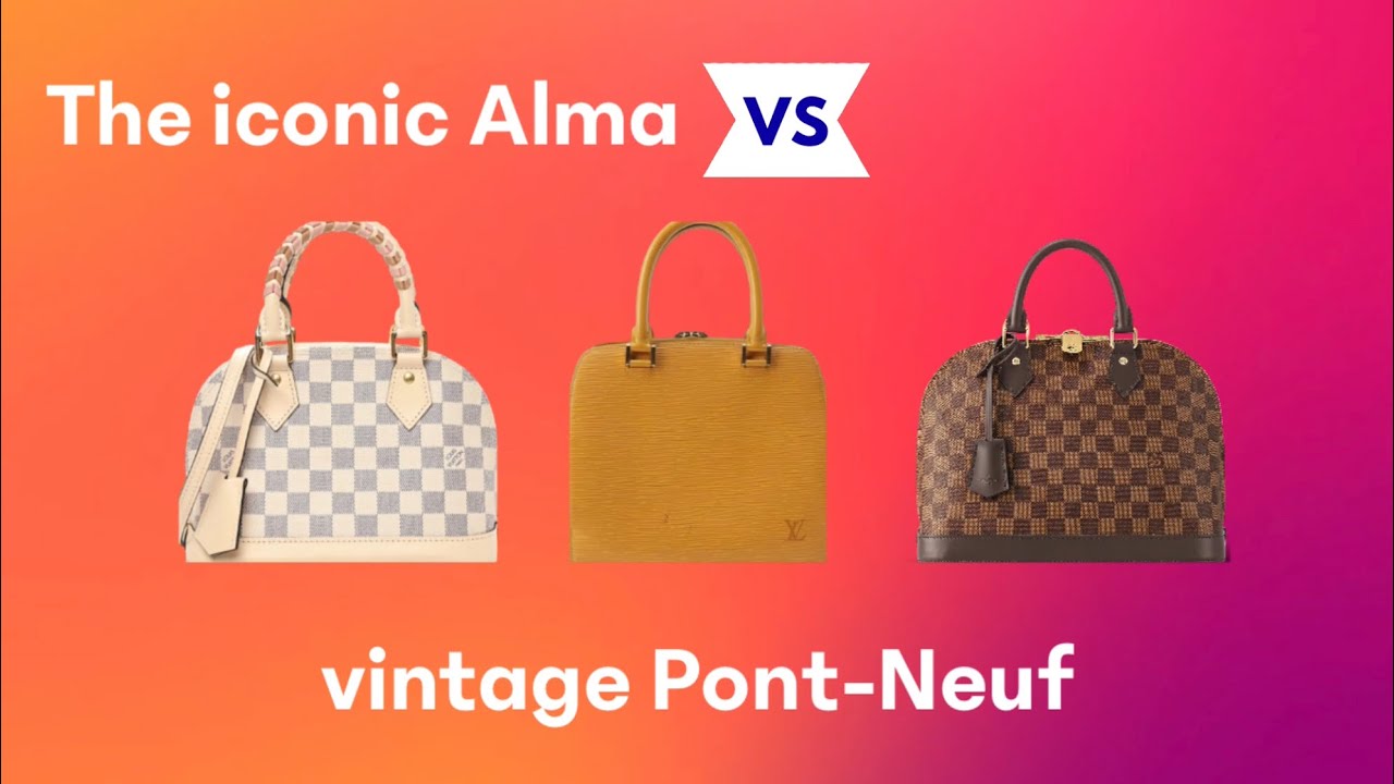 Louis Vuitton Alma or Pont-Neuf: Which One Should You Buy?