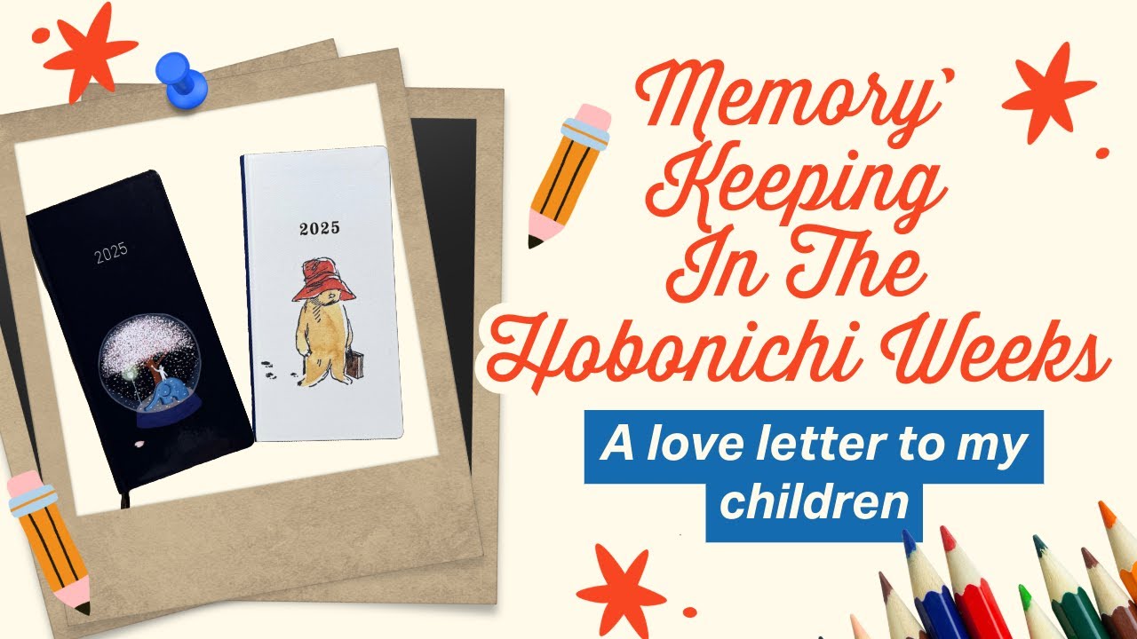 How I use the Hobonichi Weeks in 2025 for Memory Keeping when SHORT on time A 💕 letter for my kids ✨