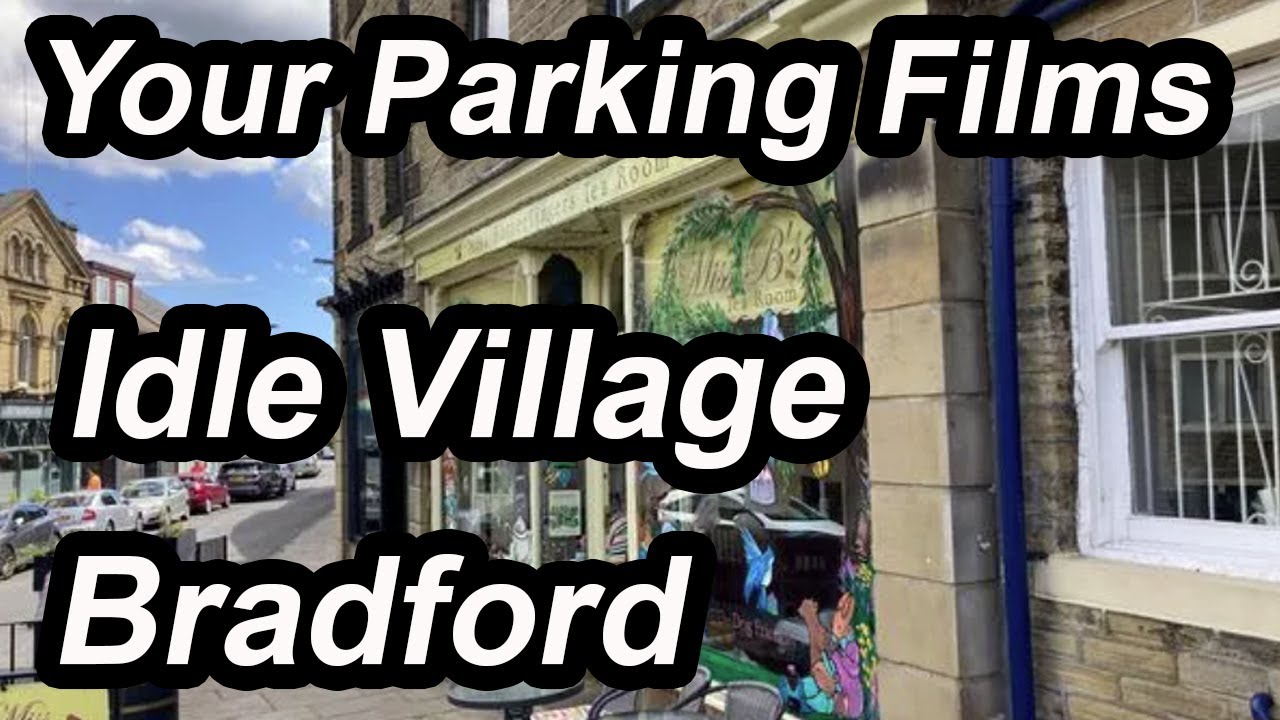Your Parking Films  Bradford Idle BD109PY