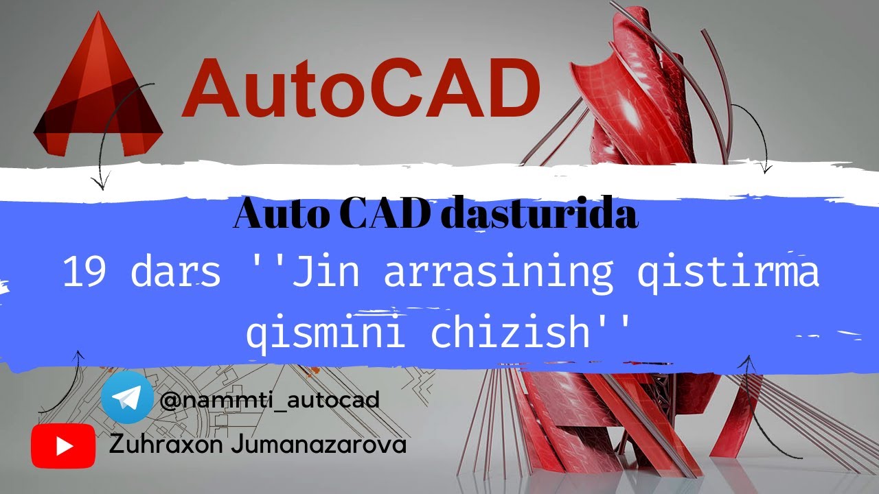 Auto CAD dasturida 19 dars ''Jin arrasining qistirma qismini chizish'' // Zuhraxon Jumanazarova
