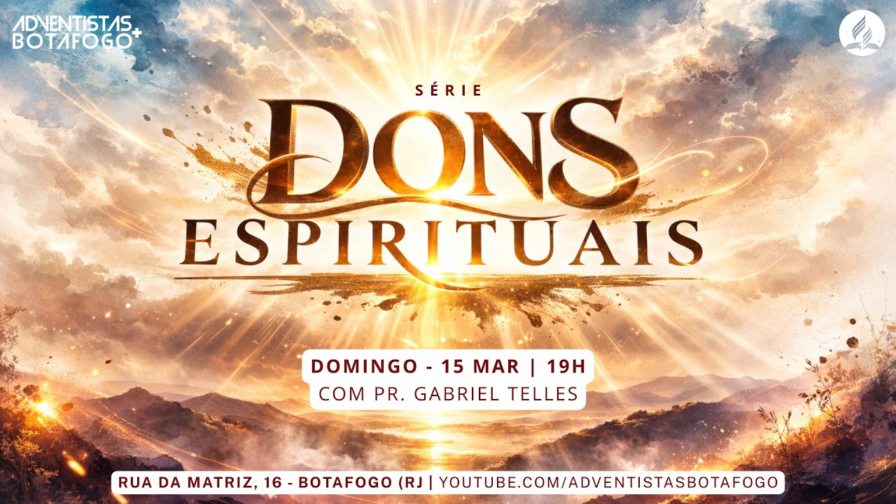 CULTO ADVENTISTA | SÉRIE DONS ESPIRITUAIS | Pr. Gabriel Telles | Ep. 03 - Domingo - 15/3/2026