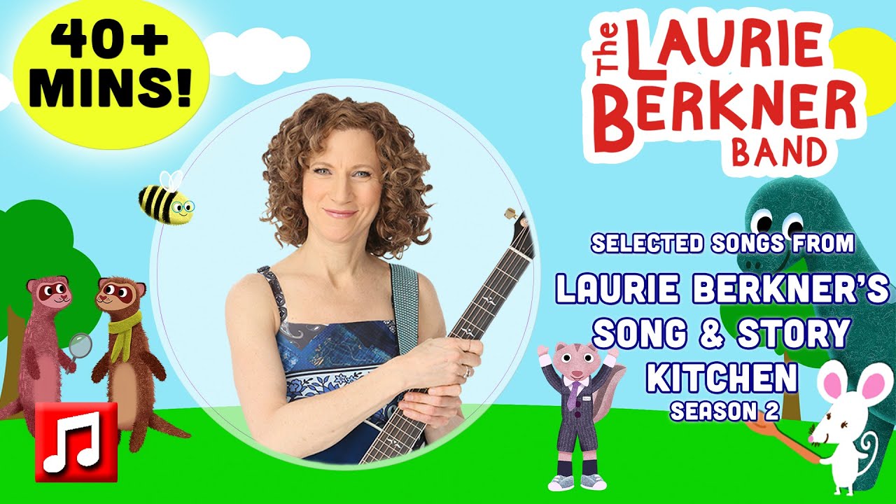 40+ Min: Select Songs from Laurie Berkner's Song & Story Kitchen - Season 2 | Audible Original