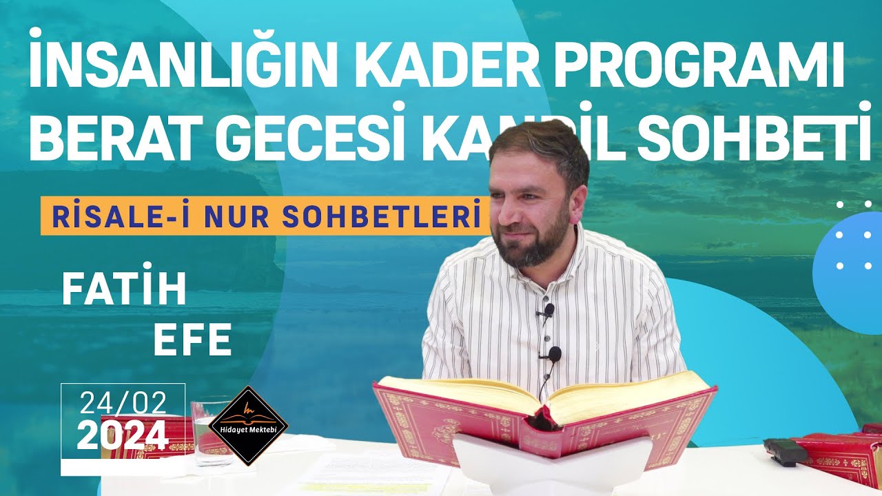İnsanlığın Kader Programı - Berat Gecesi Kandil Sohbeti - Risale-i Nur Sohbetleri - 24.02.2024