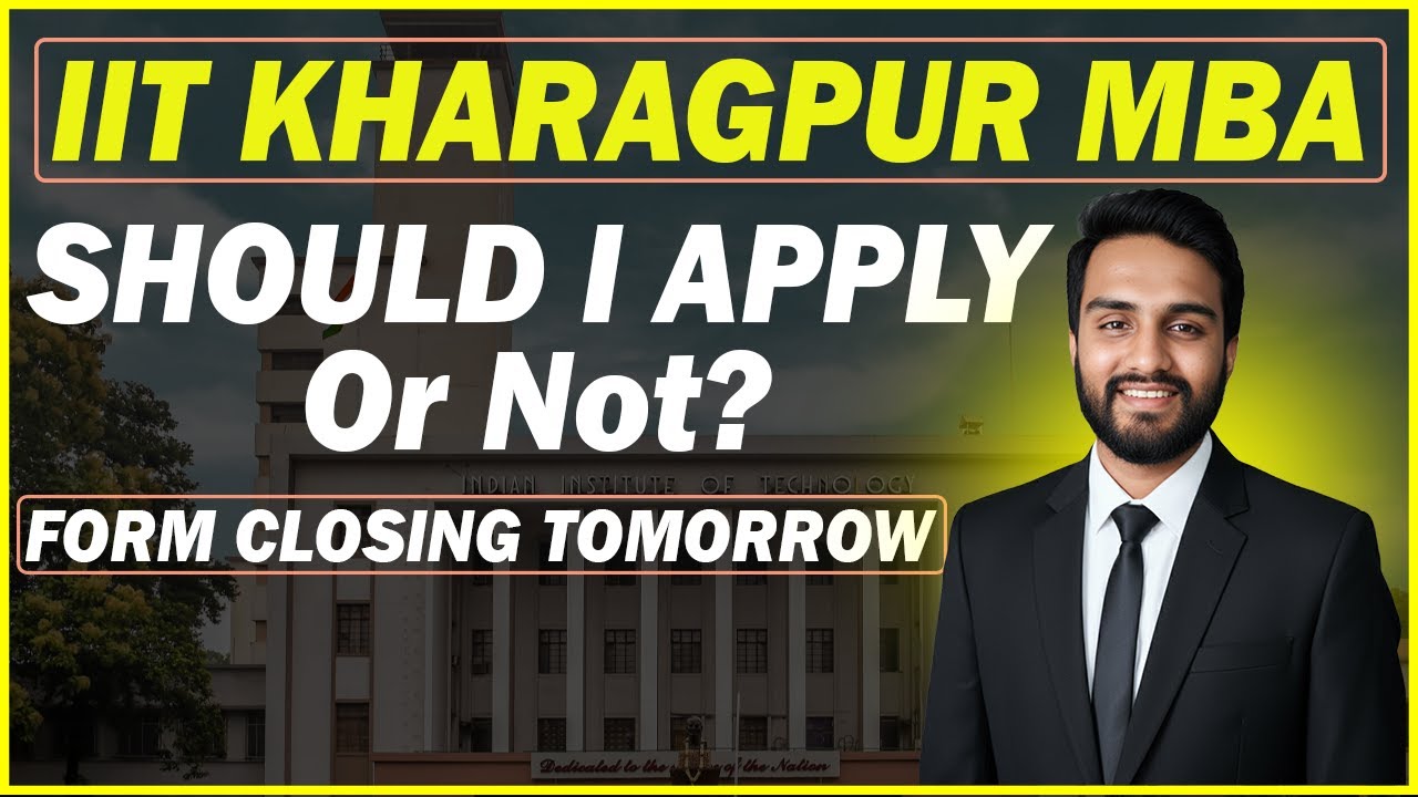 🚨IIT Kharagpur MBA Form Closing Tomorrow | Selection Criteria, Cutoff, Fees –Complete Guide