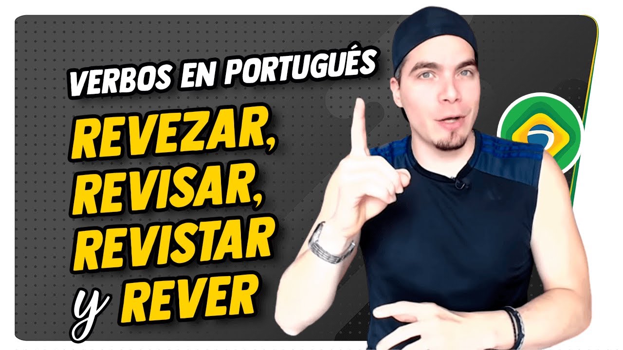 Verbos en Portugués REVEZAR, REVISAR, REVISTAR y REVER - Lección completa