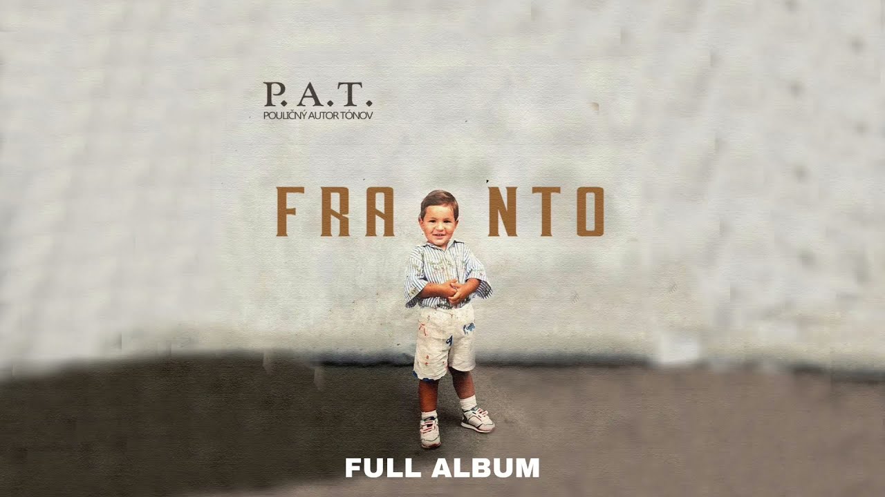 P.A.T. - FRANTO 1 (Full album) 2018