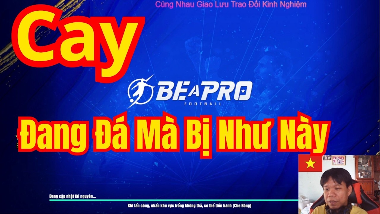 Đúng Là Cay Thật | Be A Pro Football