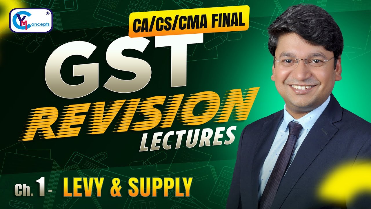 Ch 1 - Levy & Supply || Revision Lecture || CA/CS/CMA Final || For May 26, Sept. 26 & Jan. 27 ||