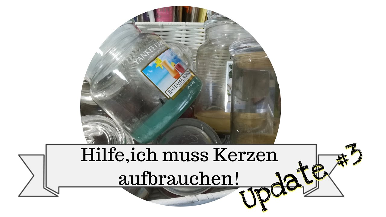 Hilfe, ich muss meine Kerzen aufbrauchen! Update #3