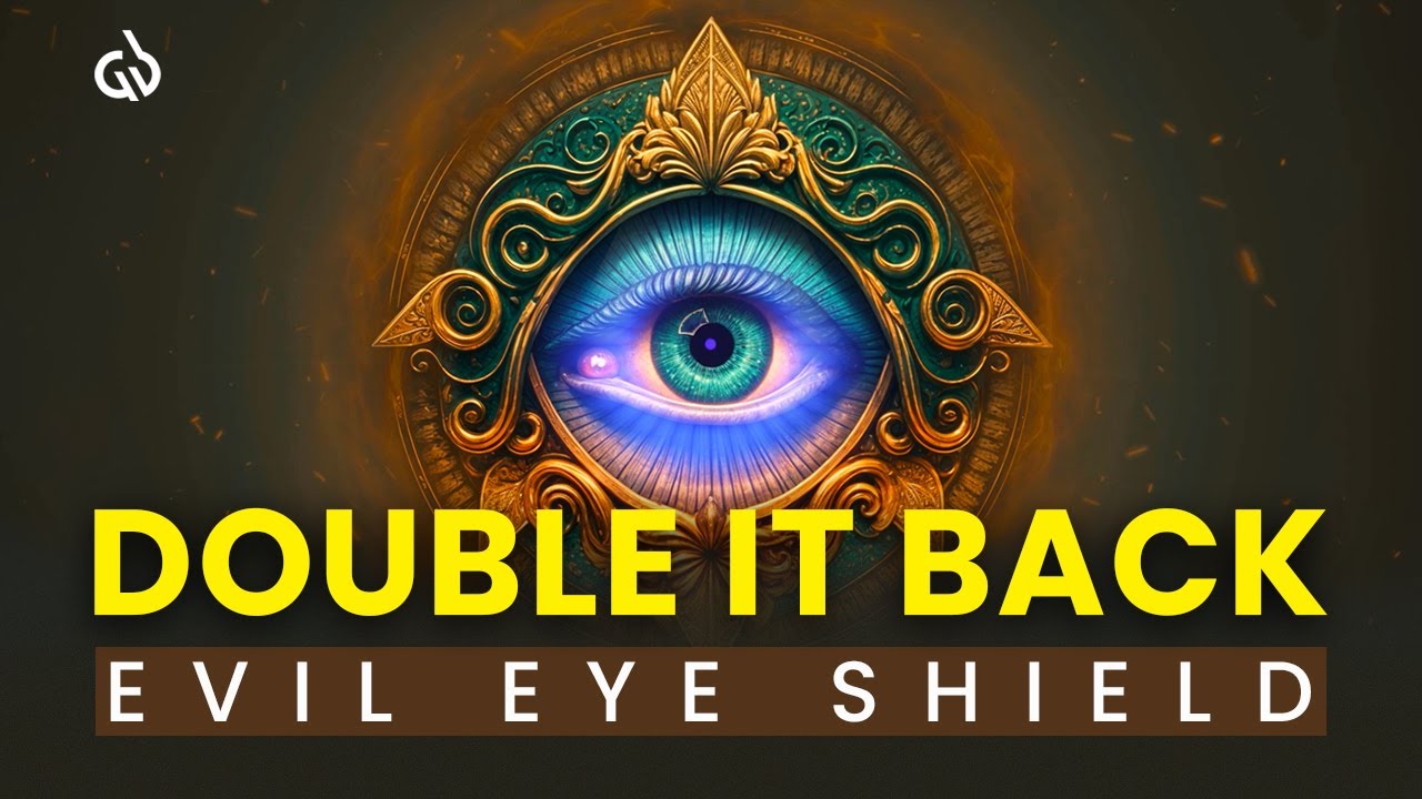 Double It & Return to Sender: Evil Eye Protection to Destroy Curses & Hexes