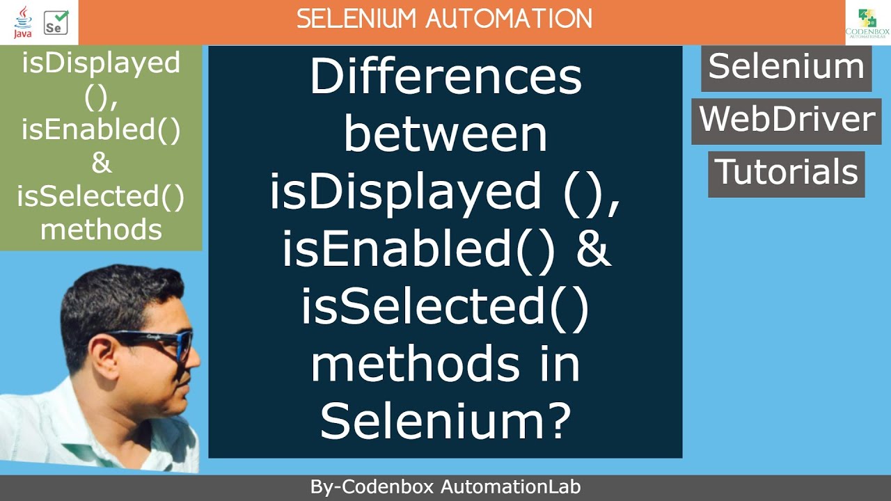 Selenium_Part16: Differences between isDisplayed (), isEnabled() & isSelected() methods in Selenium?