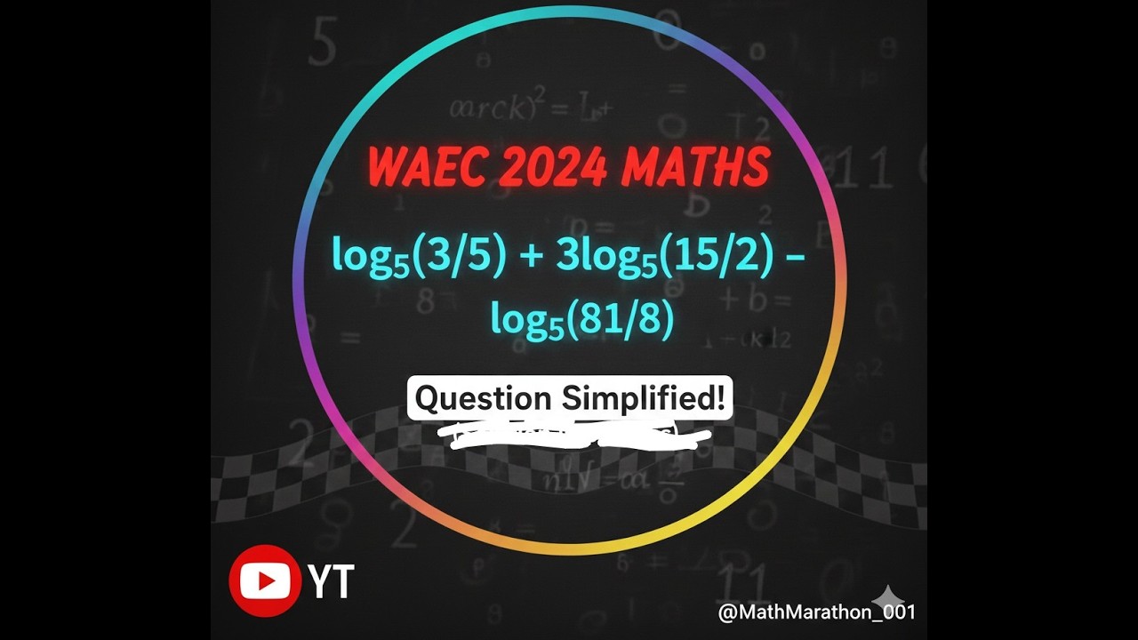 Evaluate łog₅(3⁄5) + 3łog₅(15⁄2) − łog₅(81⁄8)   WAEC Question