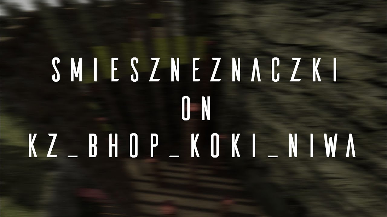 [KZT PRO] kz_bhop_koki_niwa in 7:32.64 by smieszneznaczki