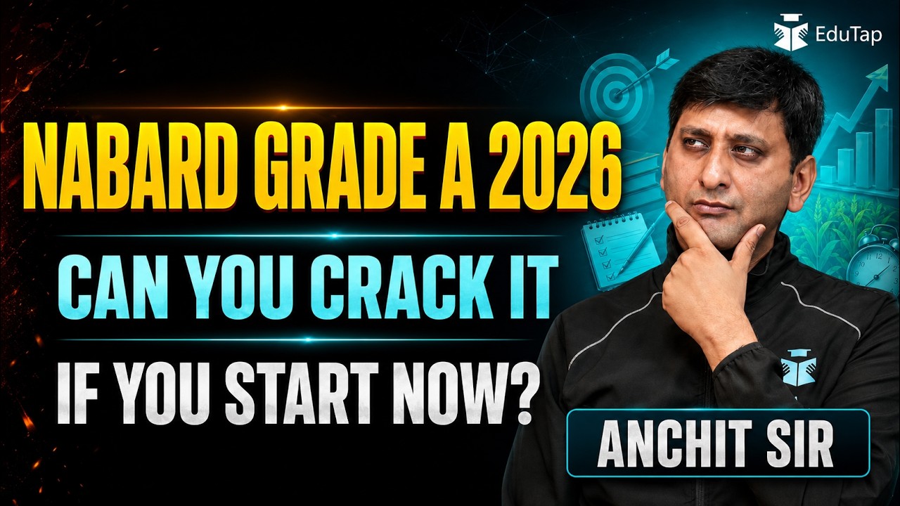 NABARD Grade A 2026 Preparation: Can You Crack It If You Start Now?