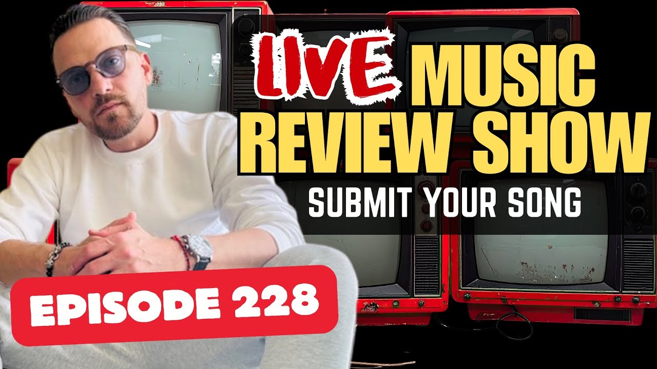 Music Review Show | Live Music Review  | Submit Your Song (Episode 228)