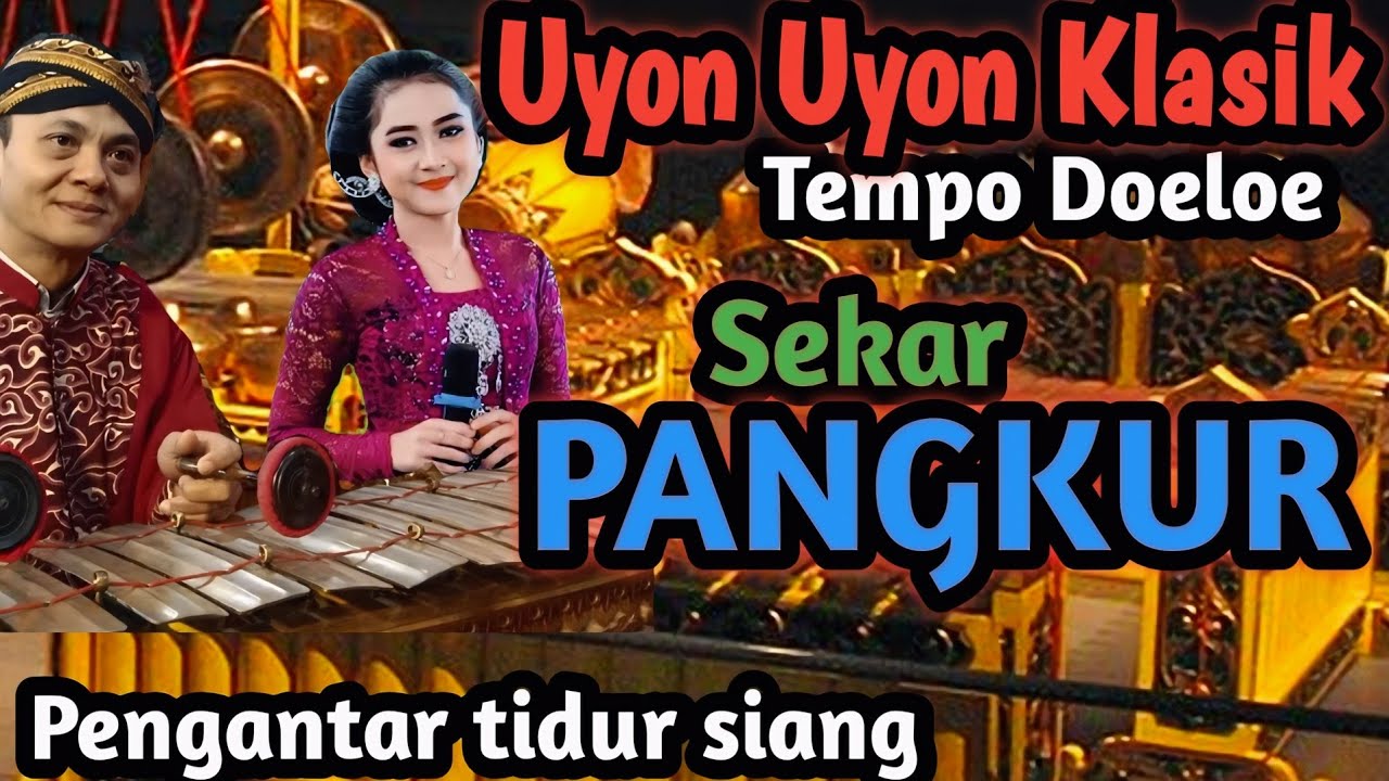 Gending UYON UYON PENGANTAR TIDUR - PALARAN Sekar Pangkur paling nyamleng - ADEM AYEM ATI TENTREM 