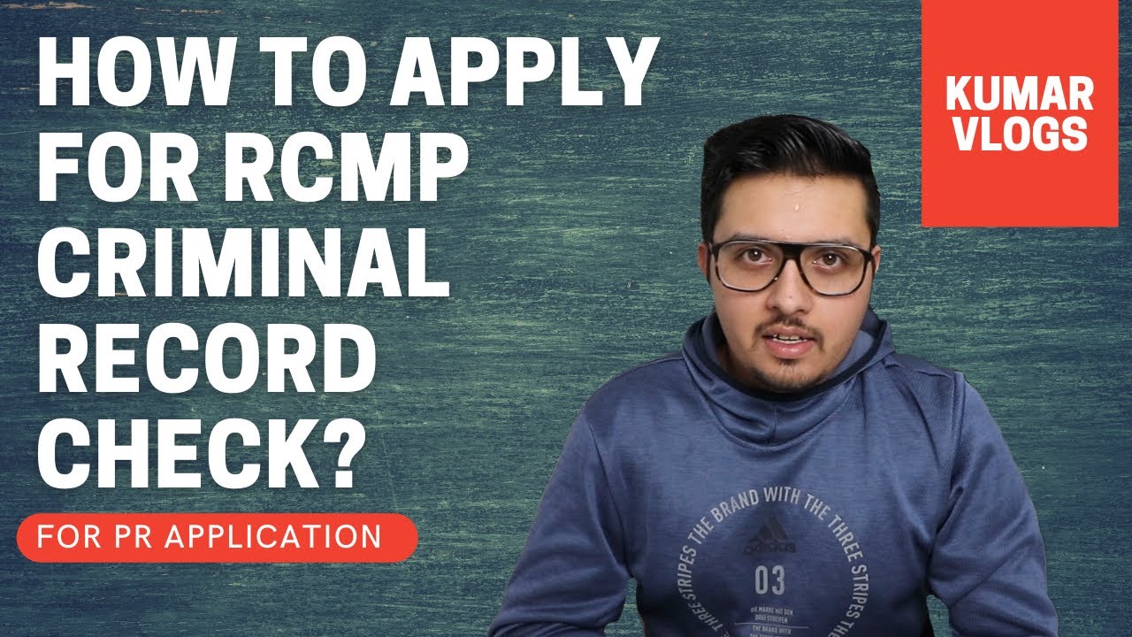How to apply for RCMP Criminal Record Check for Permanent Residence Applications in Canada