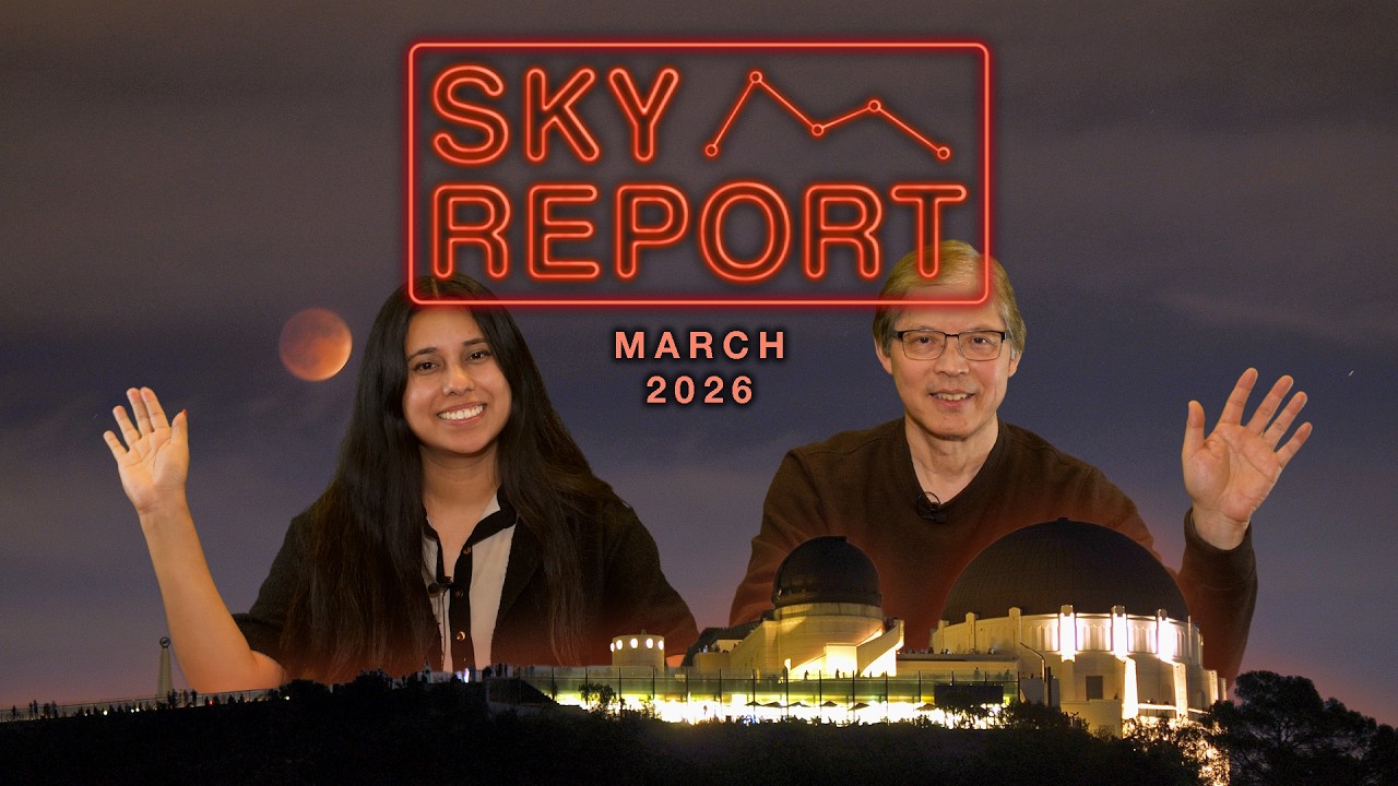 SKY REPORT | GRIFFITH OBSERVATORY | MARCH 2026