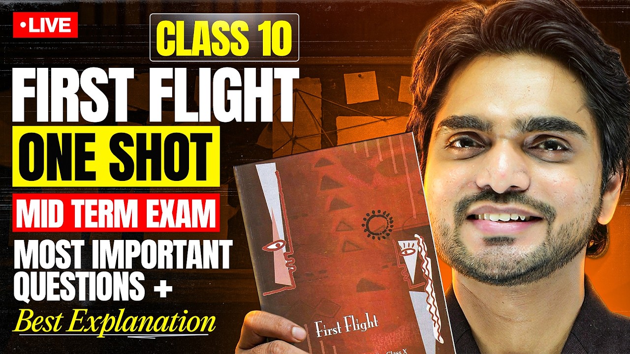 🔴 LIVE | CLASS 10TH ENGLISH | FIRST FLIGHT IN ONE SHOT |IMPORTANT QUESTIONS/LONG ANSWERS/EXPLANATION