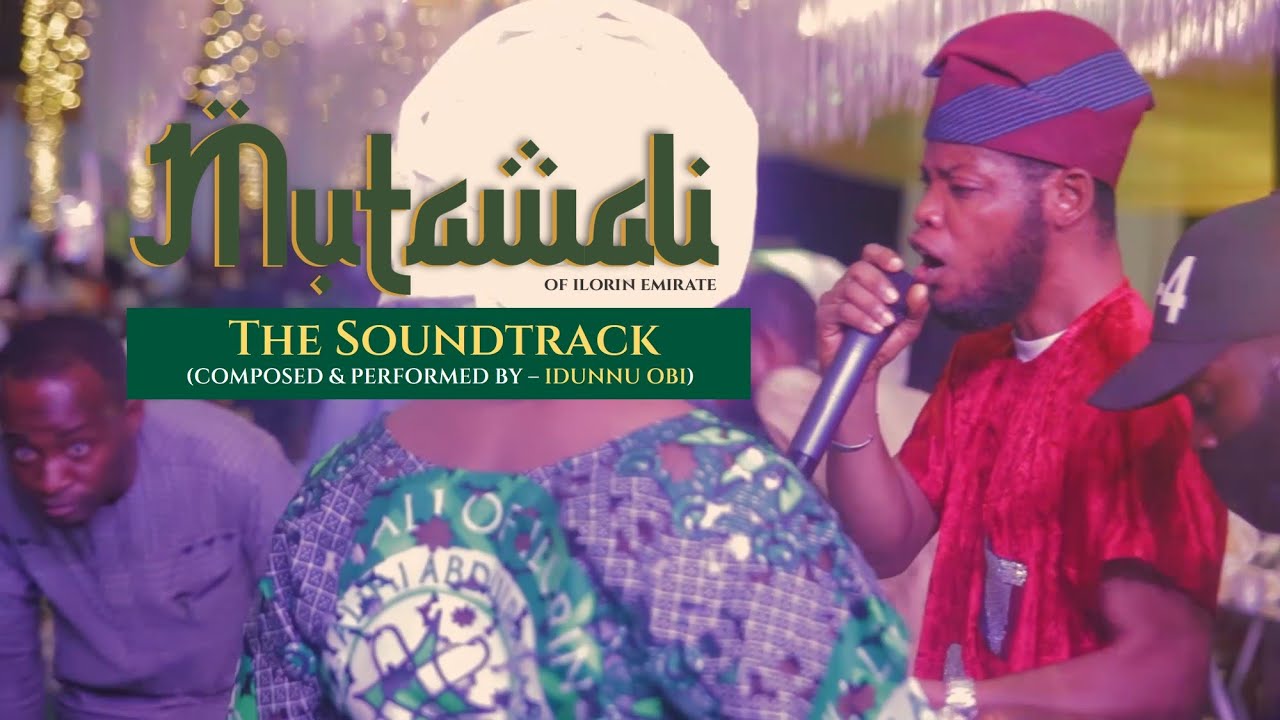 Mutawali of Ilorin (THE SOUNDTRACK) - Idunnu Obi