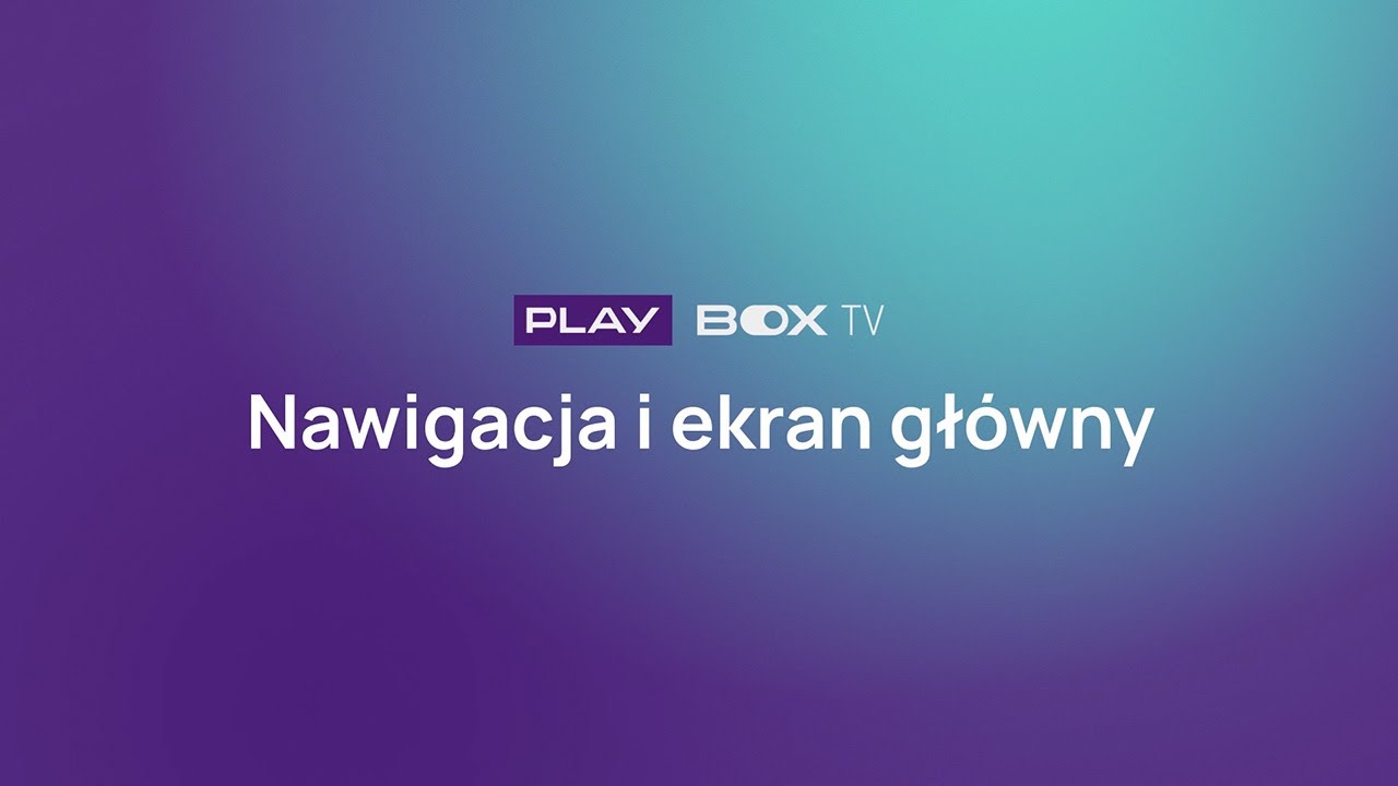 Nawigacja i ekran główny w Play BOX TV | Obejrzyj wideoporadnik