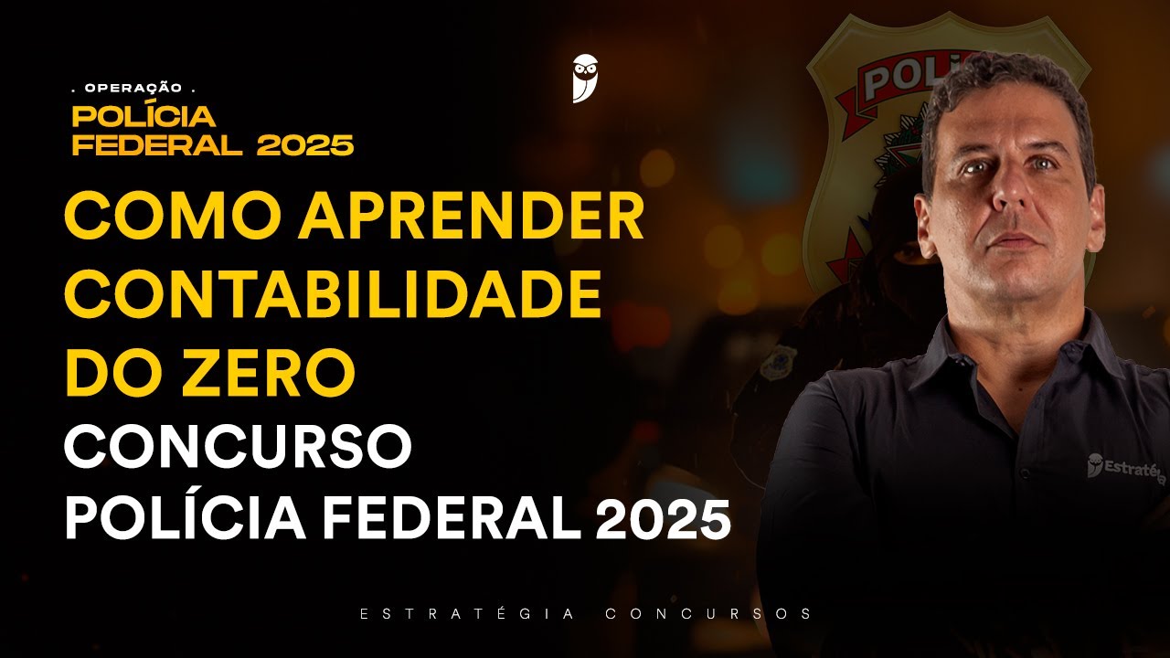 Como aprender Contabilidade do zero - Concurso Polícia Federal 2025