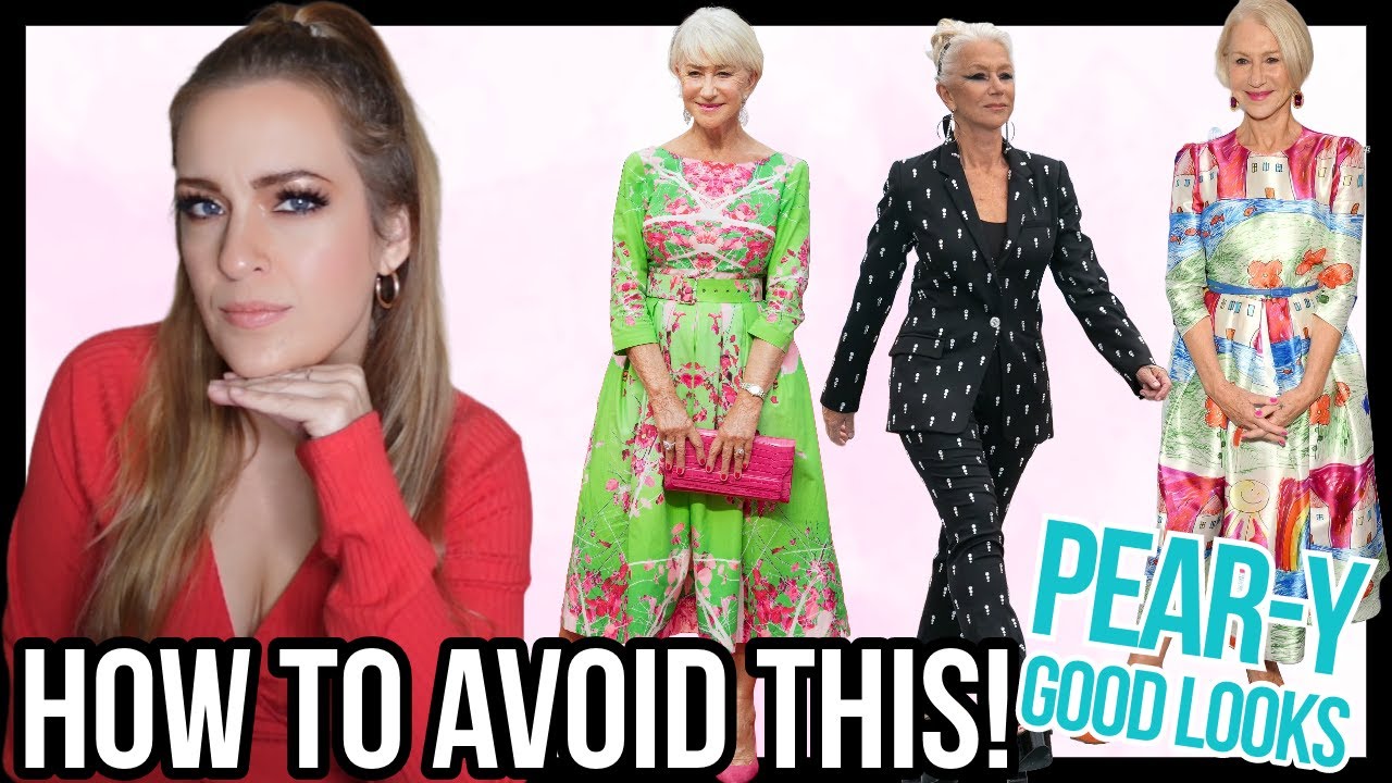 AVOID THESE STYLE MISTAKES | PEAR SHAPE FASHION TECHNIQUE: DAME HELEN MIRREN #howtostyle #fashion