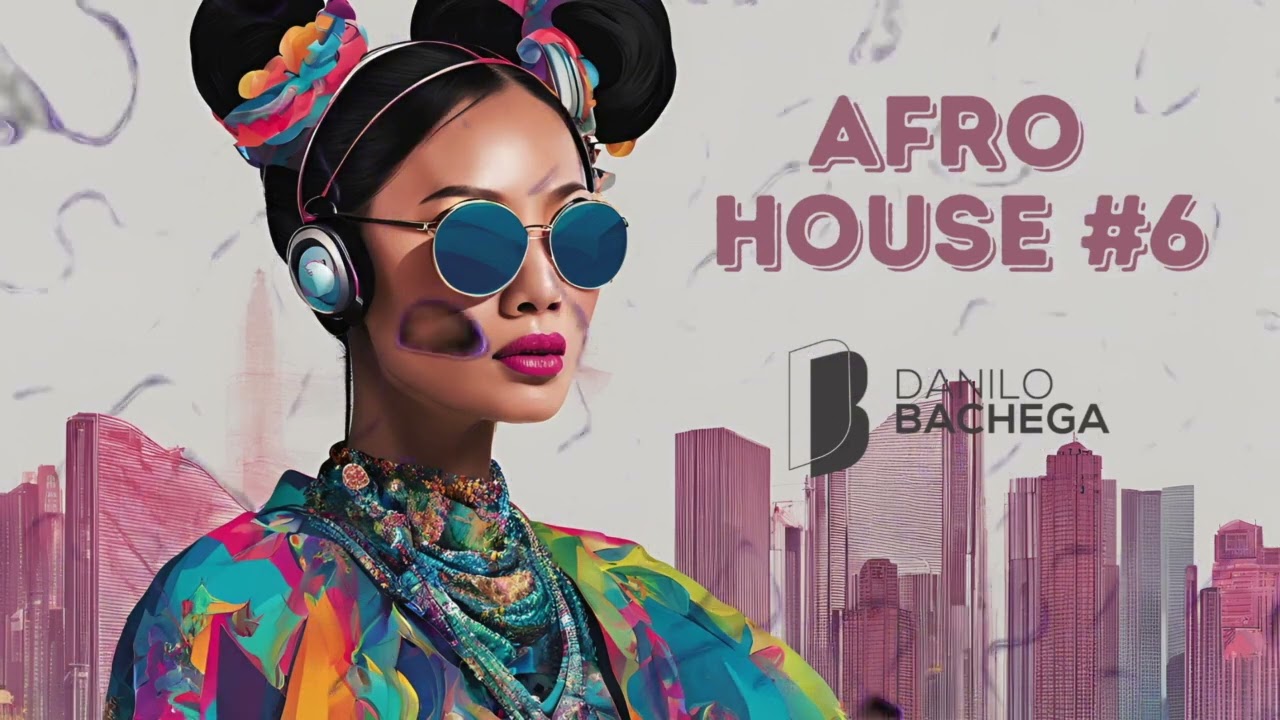 Afro House #6   Dj Danilo Bachega