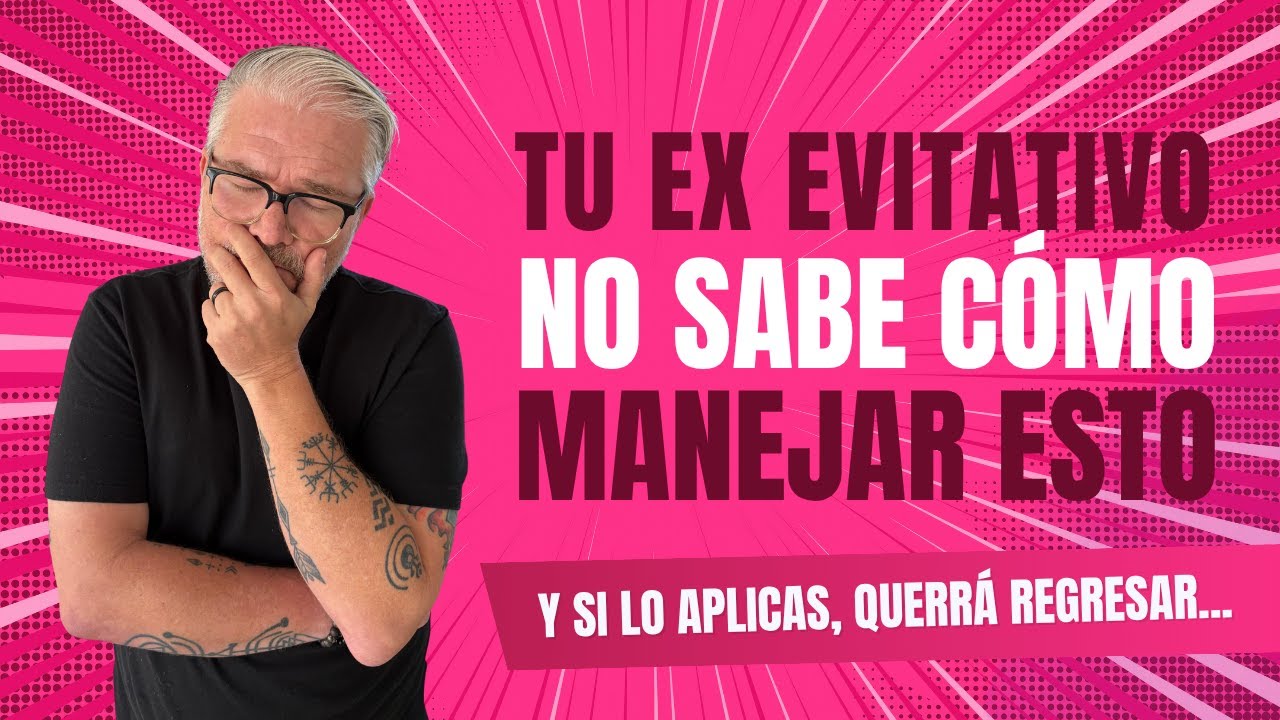 Cuando tu ex EVITATIVO/A pasa del ALIVIO a la DESESPERACIÓN