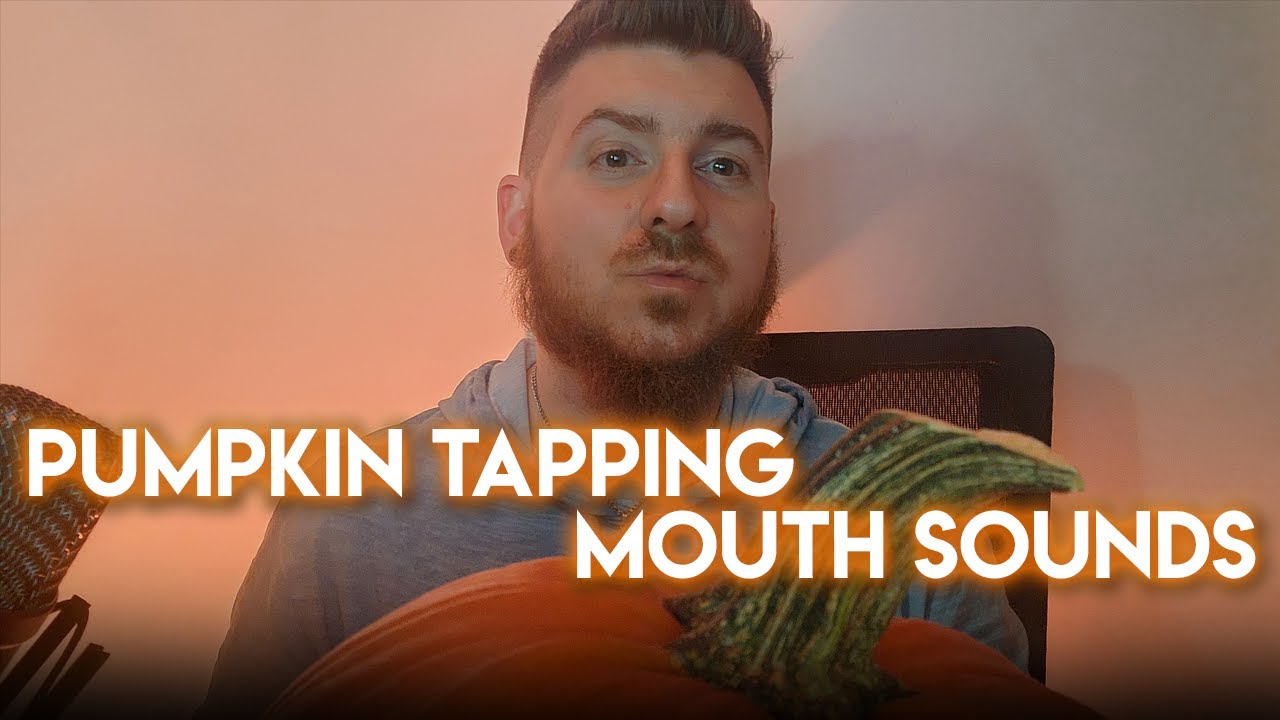 Pumpkin Tapping ASMR ::: Pumpkin Scratching ASMR ::: Mouth Sounds ASMR