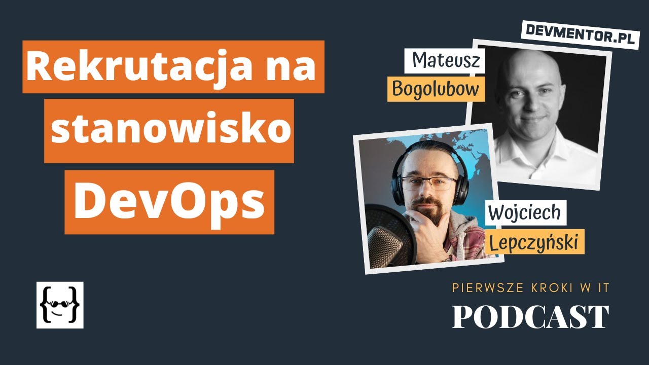 Rekrutacja techniczna dla DevOps-a | Pierwsze kroki w IT #80 [ IT podcast ]