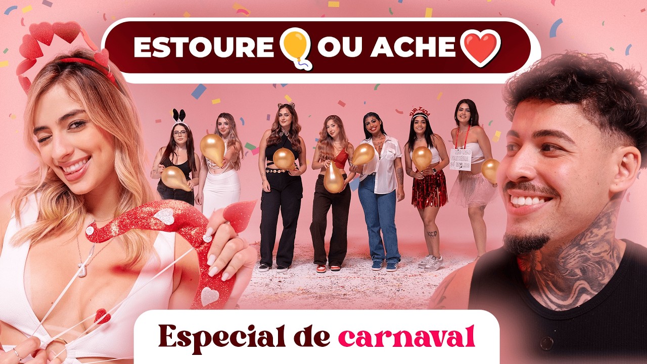 ESTOURE O BALÃO OU ENCONTRE SEU AMOR - ESPECIAL DE CARNAVAL! EP:05