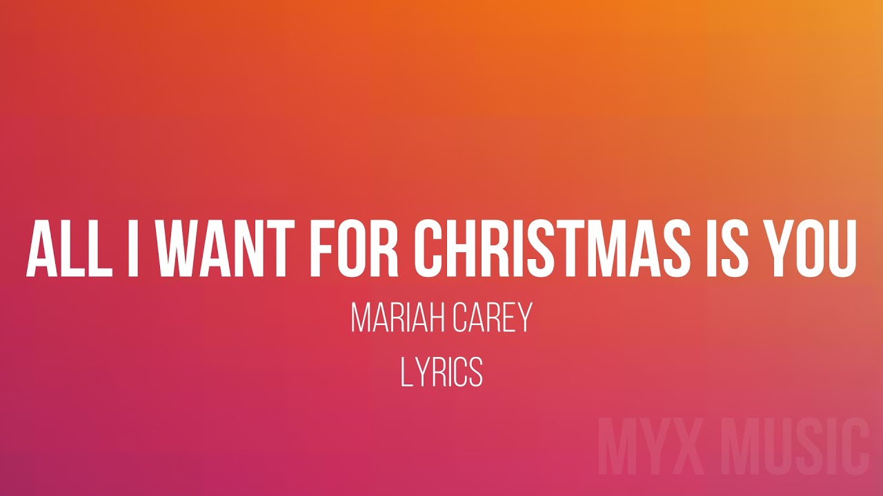 Mariah Carey - All I Want for Christmas Is You - MYX MUSIC - Lyrics